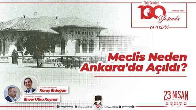 Türk Devrimi 100 Yaşında Yazı Dizisi 2: Meclis Neden Ankara'da Açıldı?