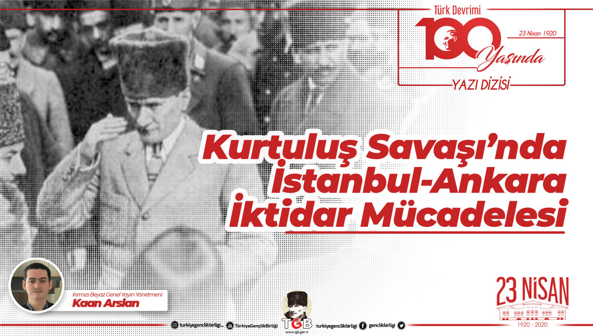 Kurtuluş Savaşında İstanbul-Ankara İktidar Mücadelesi