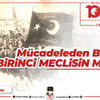 Mücadeleden Birliğe: Birinci Meclisin Mirası