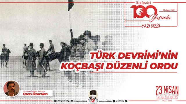 Türk Devrimi'nin Koçbaşı Düzenli Ordu