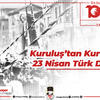 Kuruluş’tan Kurtuluş’a 23 Nisan Türk Devrimi
