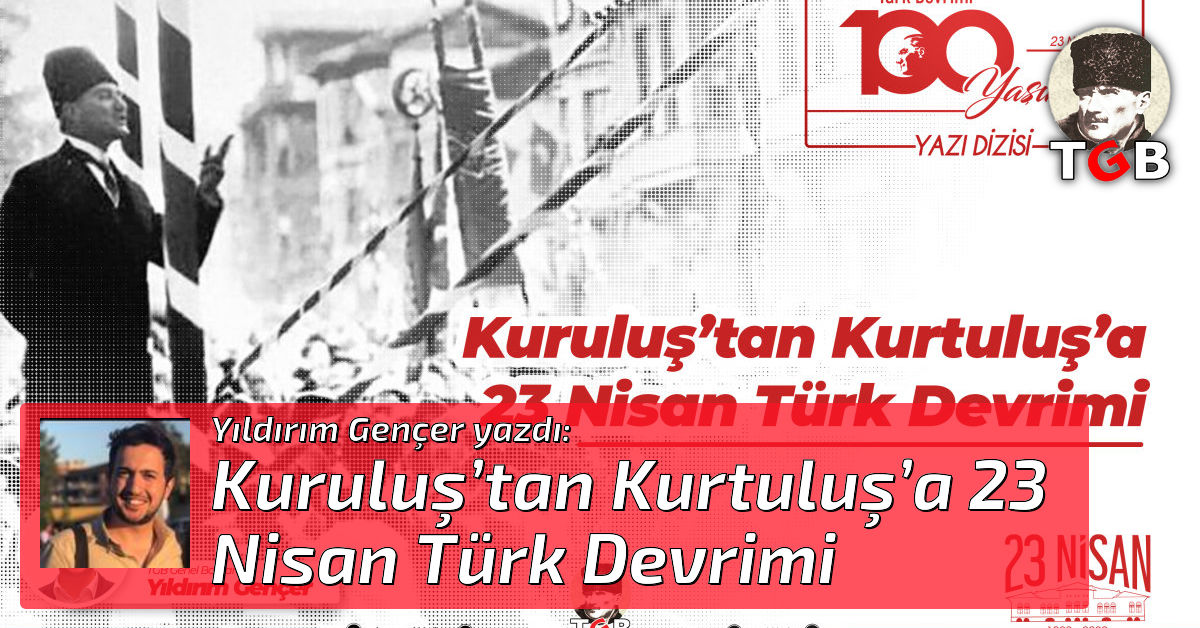 kurulus tan kurtulus a 23 nisan turk devrimi