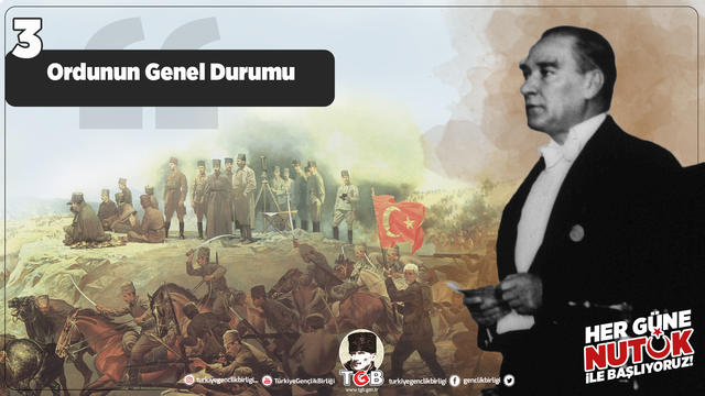 Her Güne Nutuk-3: Ordumuzun Durumu