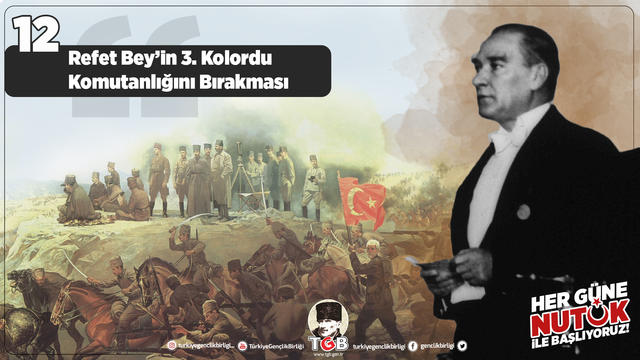 Her Güne Nutuk 12: Refet Bey’in 3. Kolordu Komutanlığını Bırakması