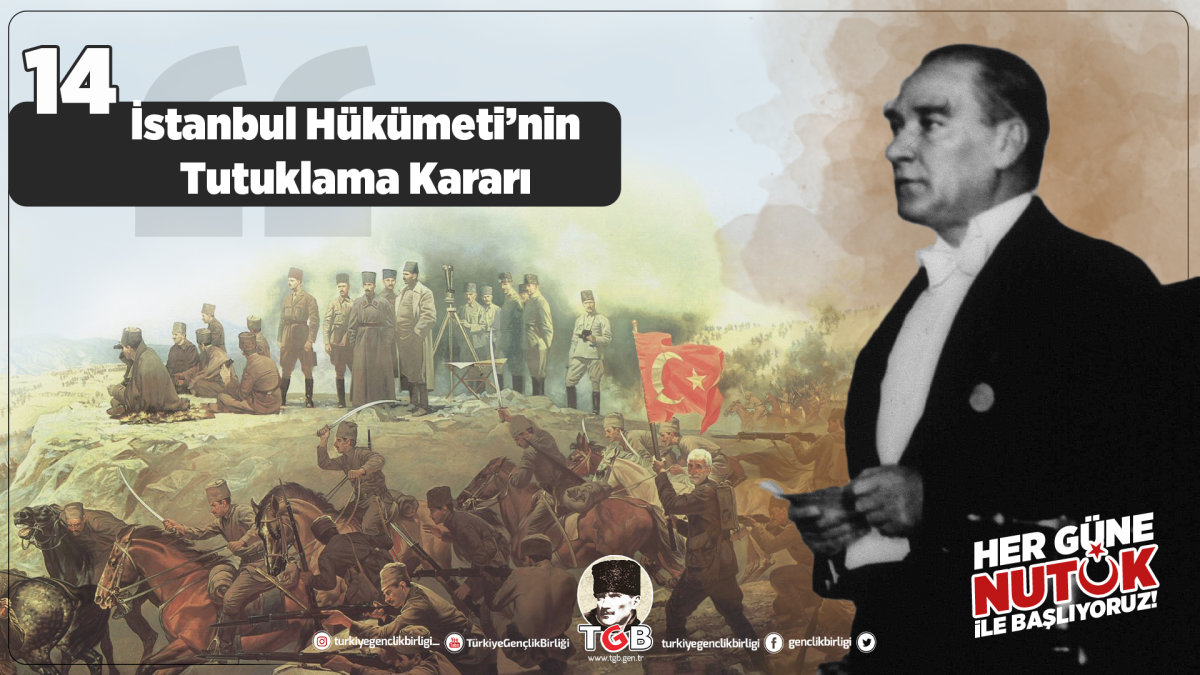 Her Güne Nutuk 14: İstanbul Hükümeti’nin Tutuklama Kararı