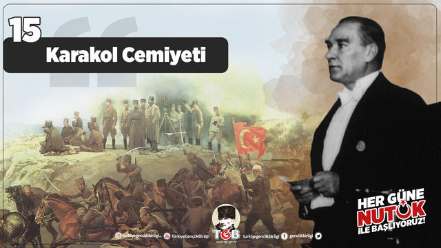 Her Güne Nutuk 15: Karakol Cemiyeti