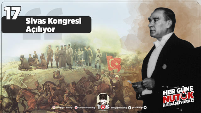 Her Güne Nutuk 17: Sivas Kongresi Açılıyor