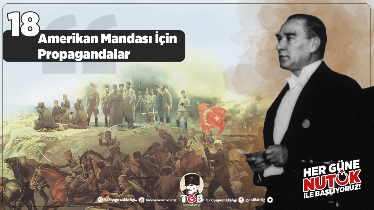 Her Güne Nutuk 18: Amerikan Mandası İçin Propagandalar