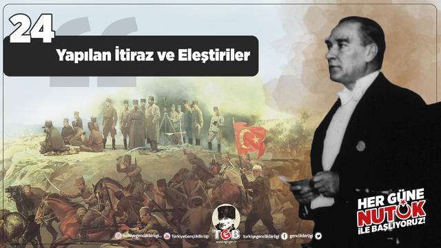 Her Güne Nutuk 24: Yapılan İtiraz ve Eleştiriler