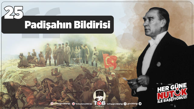 Her Güne Nutuk 25: Padişahın Bildirisi