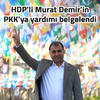 HDP'lilerin PKK'ya yardımı belgelendi