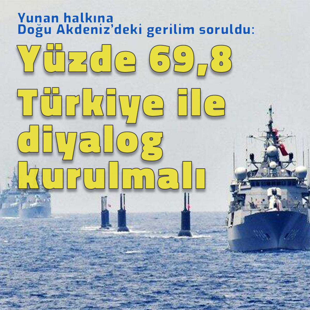 Yunan Halkı: TÜRKİYE İLE DİYALOG KURULMALI!