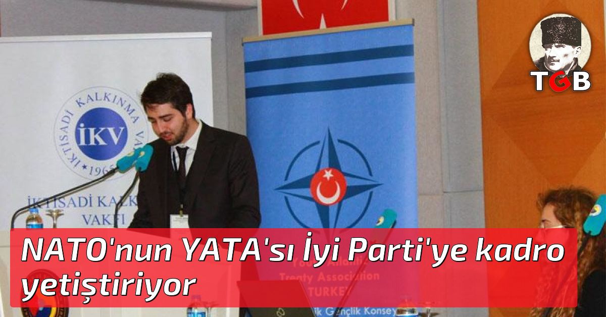 NATO'nun YATA'sı İyi Parti'ye kadro yetiştiriyor