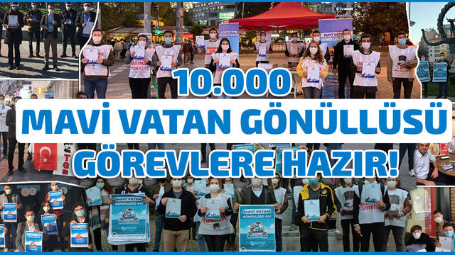 10 Bin Mavi Vatan Gönüllüsü Göreve Hazır!