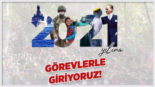 2021 Yılına Görevlerle Giriyoruz