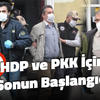 HDP ve PKK İçin Sonun Başlangıcı