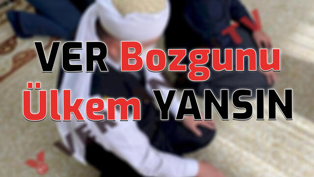 VER Bozgunu Ülkem YANSIN