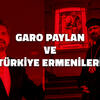 Garo Paylan ve Türkiye Ermenileri