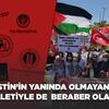 Filistin'in Yanında Olamayanlar Türk Milletiyle Beraber Olamazlar