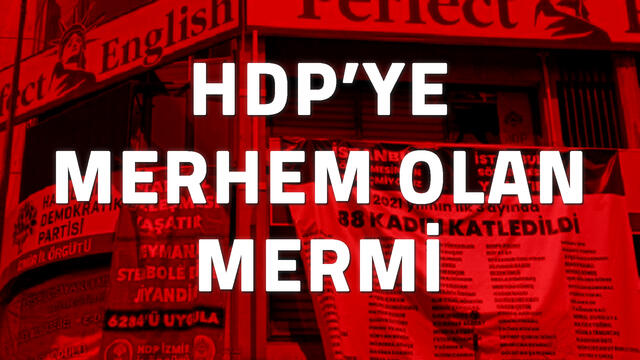 HDP’ye Merhem Olan Mermi