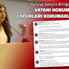 TGB: Vatanı Korumak Çocukları Korumakla Başlar!