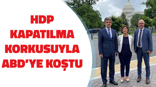 HDP Kapatılma Korkusuyla ABD'ye Koştu