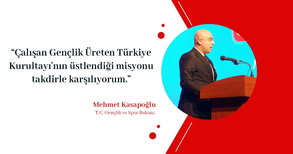 Çalışan Gençlik Üreten Türkiye Kurultayı'nın Misyonunu Takdirle Karşılıyorum