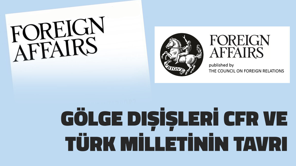 'Gölge Dış İşleri' CFR ve Türk Milletinin Tavrı 