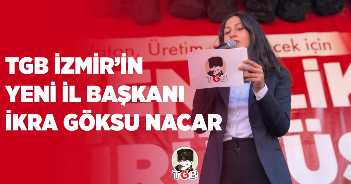 TGB İzmir Yeni Başkanını Seçti