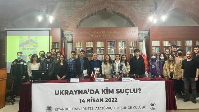 İstanbul Üniversitesi ADK, “Ukrayna’da Kim Suçlu” etkinliğinde buluştu