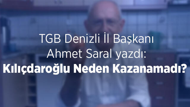 Kılıçdaroğlu Neden Kazanamadı?