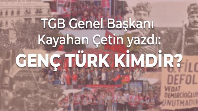 GENÇ TÜRK KİMDİR?