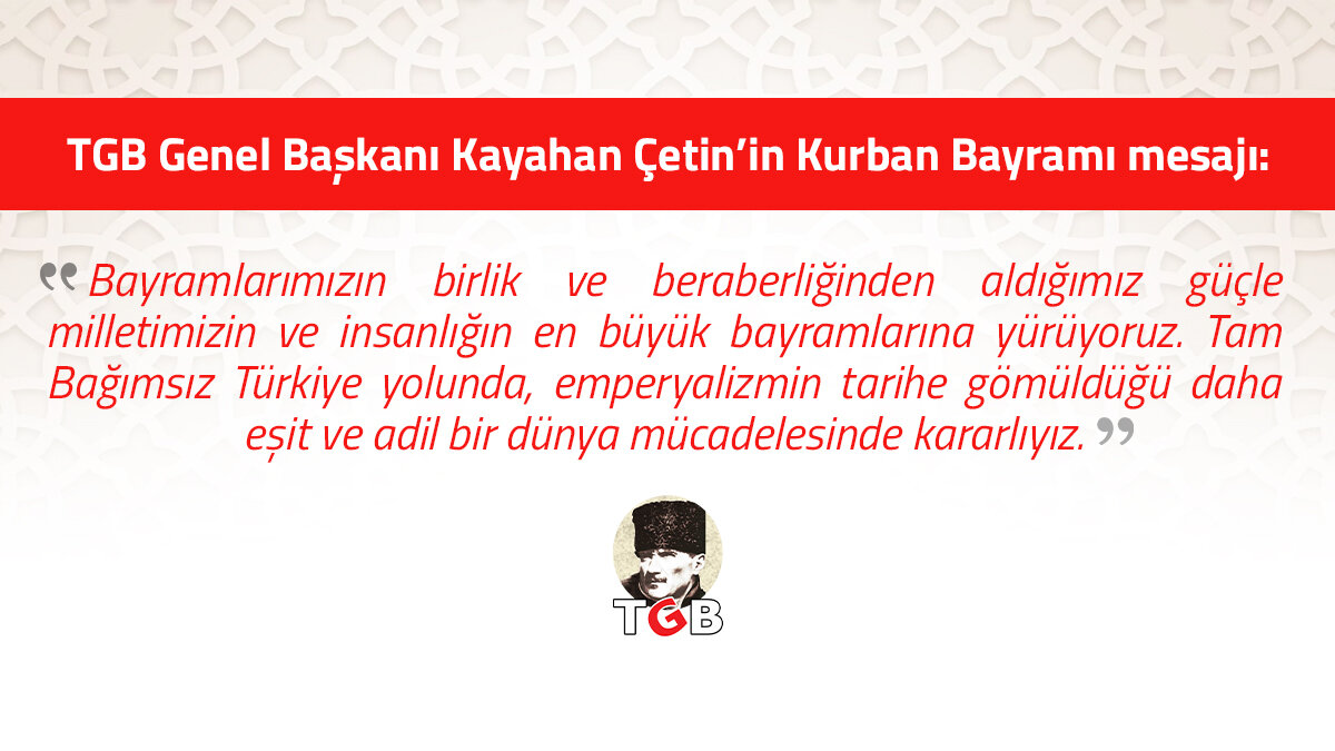 GENEL BAŞKANIMIZ KAYAHAN ÇETİN'İN KURBAN BAYRAMI MESAJI