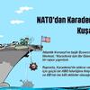 NATO’DAN KARADENİZ HEDEFLİ KUŞATMA PLANI