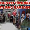 Hiçbir kuvvet Türk milletini katliamcı ilan edemez