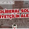 NEOLİBERAL SOLDA MİLLİYETÇİLİK ALERJİSİ