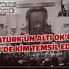 Atatürk'ün Altı Ok'unu Bugün TBMM'de Kim Temsil Ediyor?