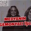 MEDYANIN HEGEMONYACI İŞLEVİ