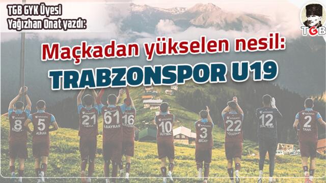 MAÇKA'DAN YÜKSELEN NESİL: TRABZONSPOR U-19