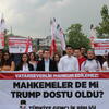 Mahkemeler de mi Trump dostu oldu?