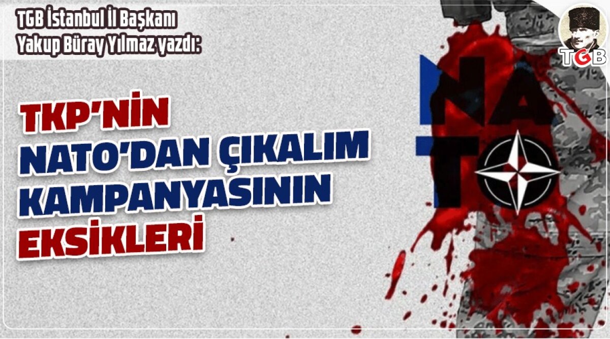 TKP'nin NATO'dan Çıkalım Kampanyasının Eksikleri