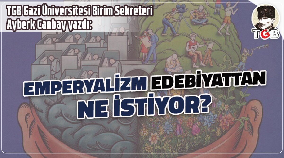 EMPERYALİZM EDEBİYATTAN NE İSTİYOR?