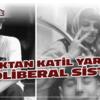 ÇOCUKTAN KATİL YARATAN NEOLİBERAL SİSTEM