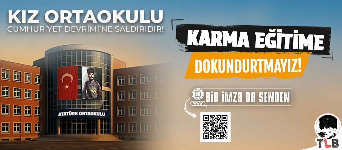 KARMA EĞİTİMİ HEDEF ALAN KIZ ORTAOKULU UYGULAMASINA TLB’DEN TEPKİ