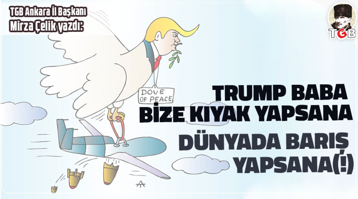 TRUMP BABA BİZE KIYAK YAPSANA, DÜNYADA BARIŞ YAPSANA (!)