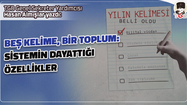 Beş kelime, bir toplum: Sistemin dayattığı &ouml;zellikler