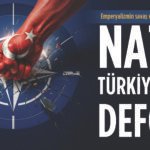 NATO TÜRKİYE’DEN DEFOL!